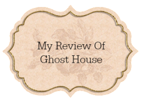 My Review Of  Ghost House