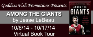 Among the Giants: How One Underdog Pursued His Dreams & You Can Too!  by Jesse LeBeau