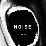 Noise by Brett Garcia Rose