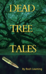 Dead Tree Tales by Rush Leaming #BookTour